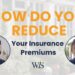 How do you reduce your insurance premiums? - WIS Business